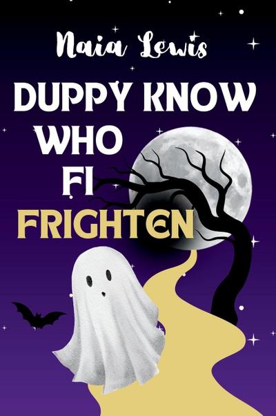 Duppy Know Who Fi Frighten