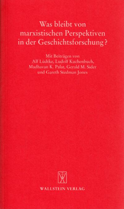 Was bleibt von marxistischen Perspektiven in der Geschichtsforschung? (Göttinger Gespräche zur Geschichtswissenschaft) - Alf Lüdtke