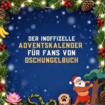 Der inoffizielle Adventskalender für Fans vom Dschungelbuch