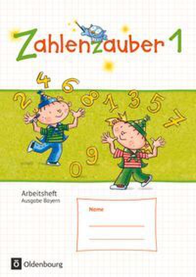 Zahlenzauber - Mathematik für Grundschulen - Ausgabe Bayern 2014 - 1. Jahrgangsstufe
