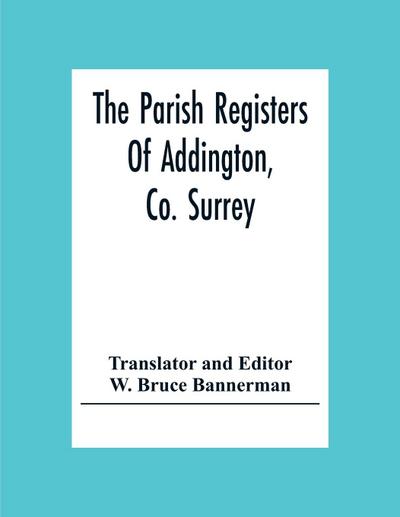 The Parish Registers Of Addington, Co. Surrey
