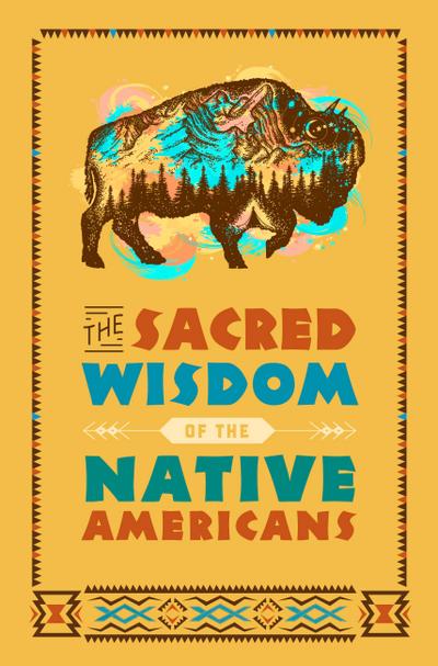 The Sacred Wisdom of the Native Americans