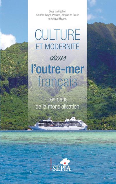 Culture et modernité dans l’outre-mer français