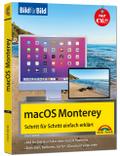 macOS 12 Monterey Bild für Bild - die Anleitung in Bilder - ideal für Einsteiger, Umsteiger und Fortgeschrittene: für alle MAC - Modelle geeignet