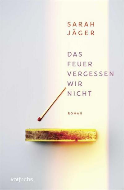 Das Feuer vergessen wir nicht