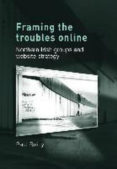 Framing the Troubles Online