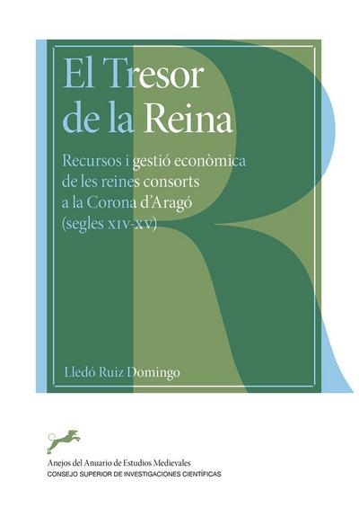 El Tresor de la Reina : recursos i gestió econòmica de les reines consorts a la Corona d’Aragó (segles XIV-XV)