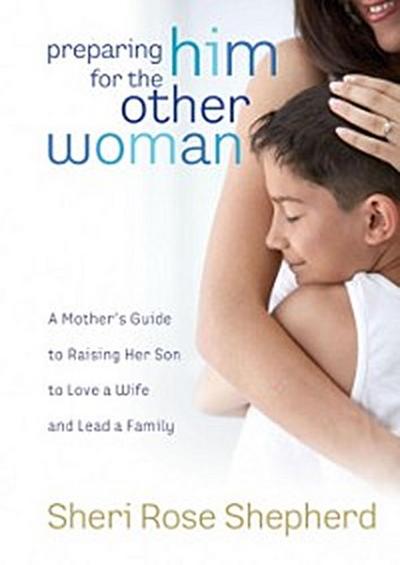 Preparing Him for the Other Woman
