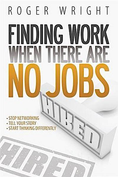 Finding Work When There Are No Jobs