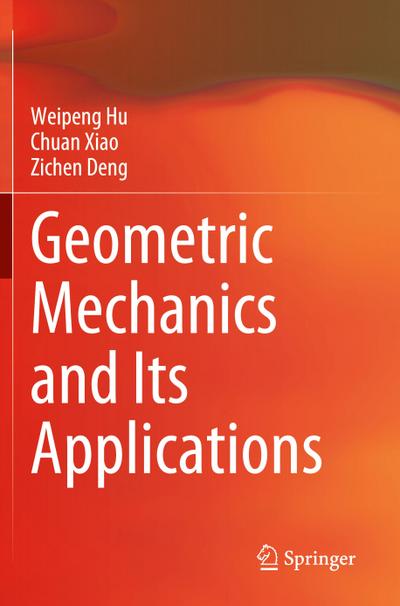 Geometric Mechanics and Its Applications