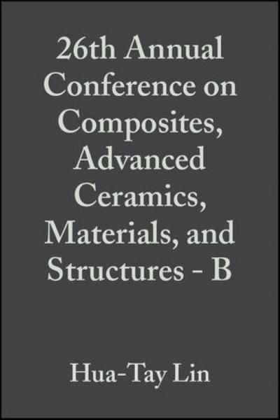 26th Annual Conference on Composites, Advanced Ceramics, Materials, and Structures - B