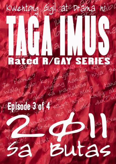 Sa Butas 2011 Episode 3 of 4 (Sa Butas 2011 Gay Series, #3)