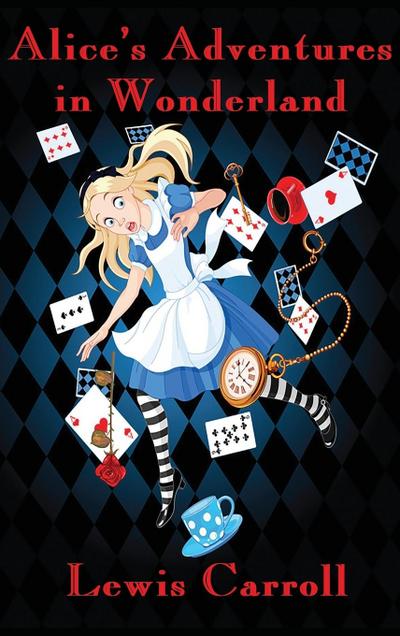 Alice’s Adventures in Wonderland (Illustrated)