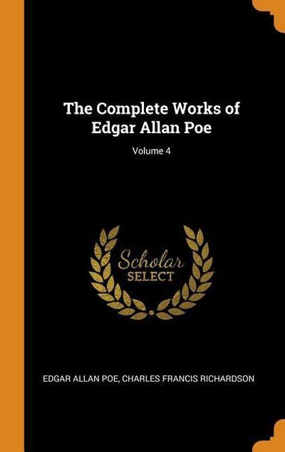 The Complete Works of Edgar Allan Poe; Volume 4
