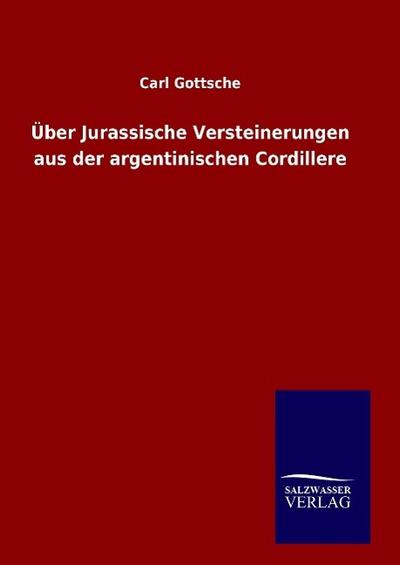 Über Jurassische Versteinerungen aus der argentinischen Cordillere