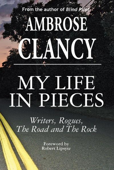 My Life In Pieces-Writers, Rogues, The Road and The Rock