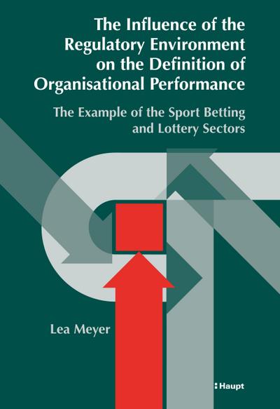 The Influence of the Regulatory Environment on the Definition of Organisational Performance
