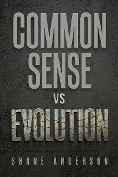 Common Sense vs Evolution