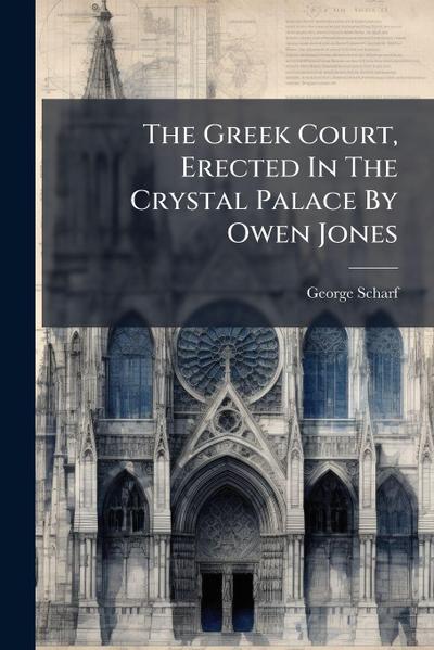 The Greek Court, Erected In The Crystal Palace By Owen Jones