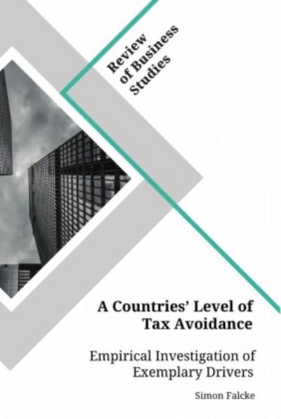 A Countries’ Level of Tax Avoidance. Empirical Investigation of Exemplary Drivers