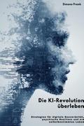 Die KI-Revolution überleben