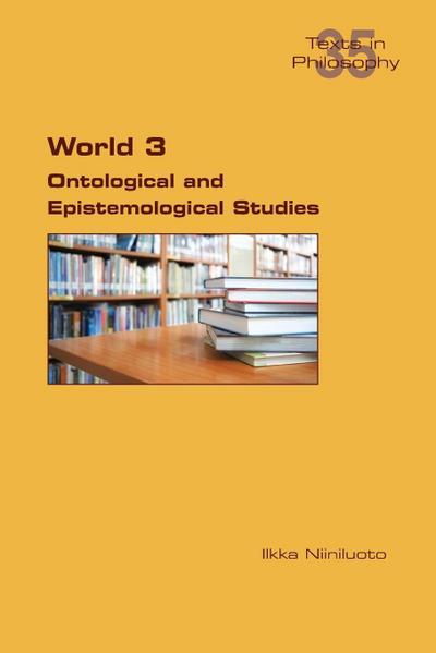 World 3.  Ontological and Epistemological Studies