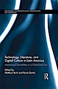 Technology, Literature, and Digital Culture in Latin America