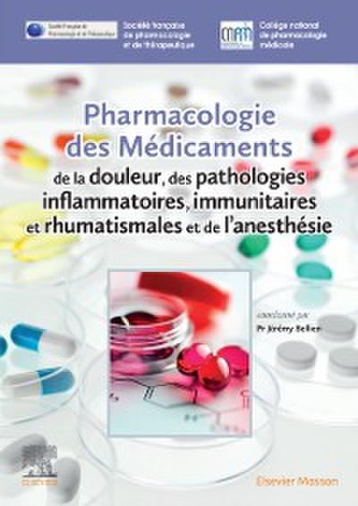Pharmacologie des medicaments de la douleur, des pathologies inflammatoires, immunitaires et rhumatismales et de l’anesthesie