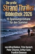Die große Strand Thriller Bibliothek 2026 - 15 Spannungsromane für den Sommer