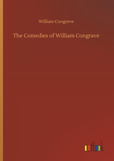 The Comedies of William Congrave