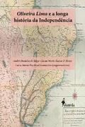 Oliveira Lima e a longa História da Independência