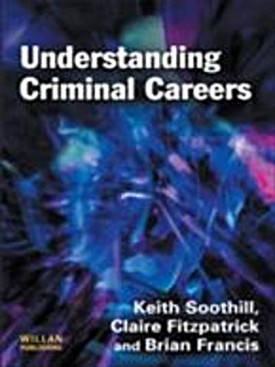 Understanding Criminal Careers