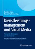 Dienstleistungsmanagement und Social Media: Potenziale, Strategien und Instrumente Forum Dienstleistungsmanagement Manfred Bruhn Editor