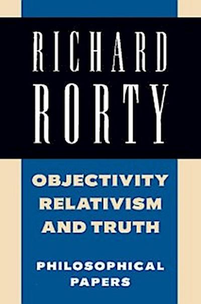 Objectivity, Relativism, and Truth: Volume 1