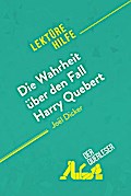 Die Wahrheit über den Fall Harry Quebert von Joël Dicker (Lektürehilfe)