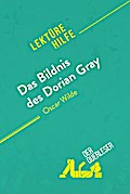 Das Bildnis des Dorian Gray von Oscar Wilde (Lektürehilfe)