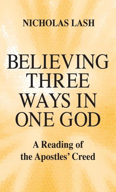 Believing Three Ways in One God