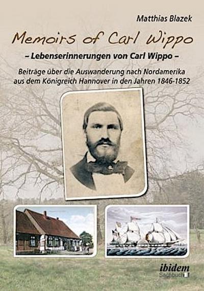 Memoirs of Carl Wippo. Lebenserinnerungen von Carl Wippo