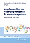 Aufgabenverteilung und Versorgungsmanagement im Krankenhaus gestalten