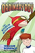 Extraordinary Adventures of Ordinary Boy, Book 2: The Return of Meteor Boy?