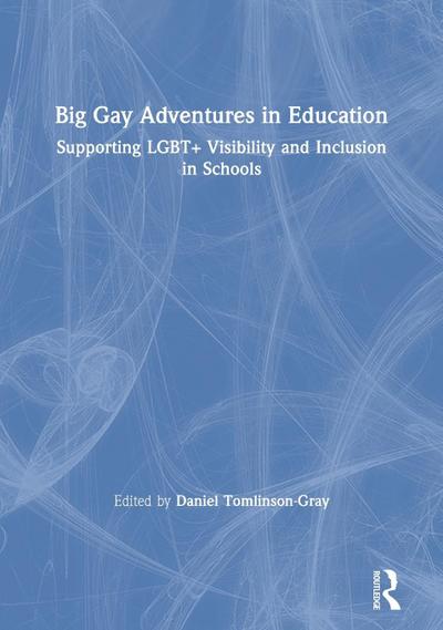 Big Gay Adventures in Education