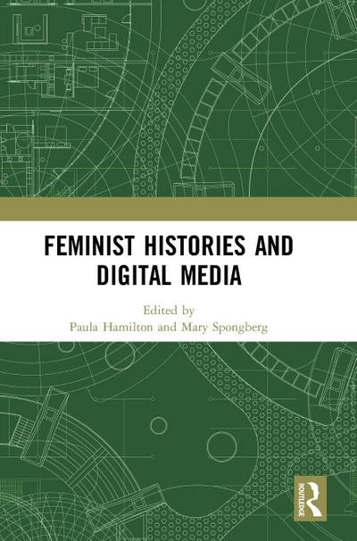 Feminist Histories and Digital Media