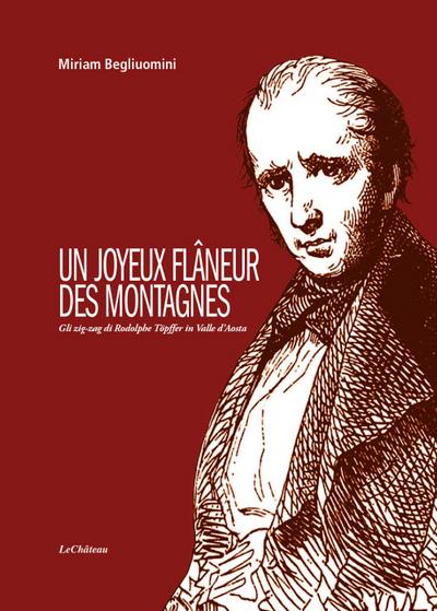 Un joyeux flâneur des montagnes. Gli zig-zag di Rodolphe Töpffer in Valle d’Aosta