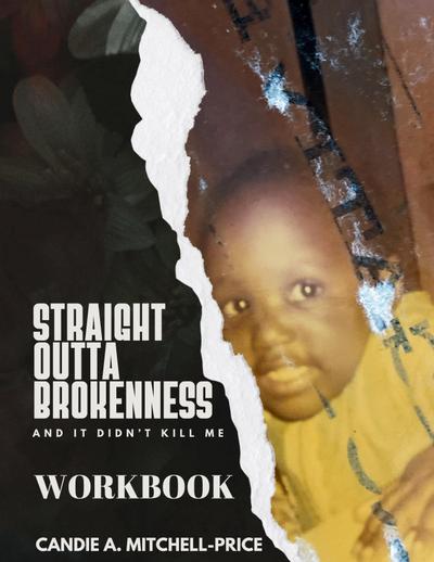 Straight Outta Brokenness, And It Didn’t Kill Me Workbook