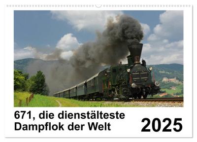 671, die dienstältesten Dampflok der Welt (Wandkalender 2025 DIN A2 quer), CALVENDO Monatskalender