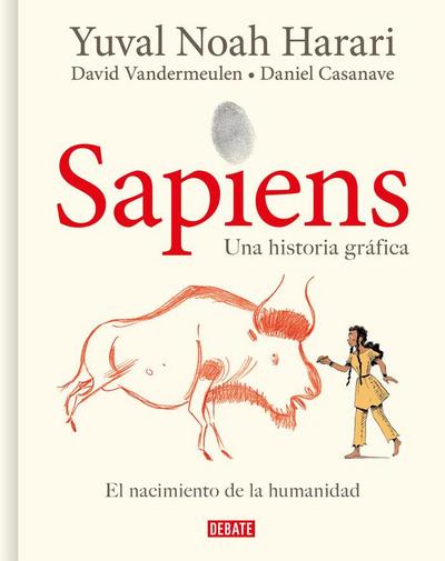 Sapiens: Volumen 1: El Nacimiento de la Humanidad (Edición Gráfica) / Sapiens: A Graphic History: The Birth of Humankind