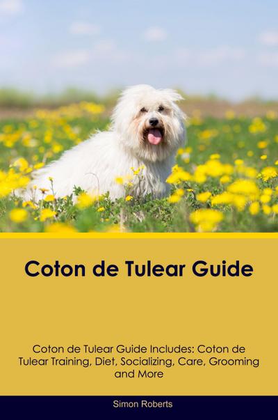 Coton de Tulear Guide  Coton de Tulear Guide Includes
