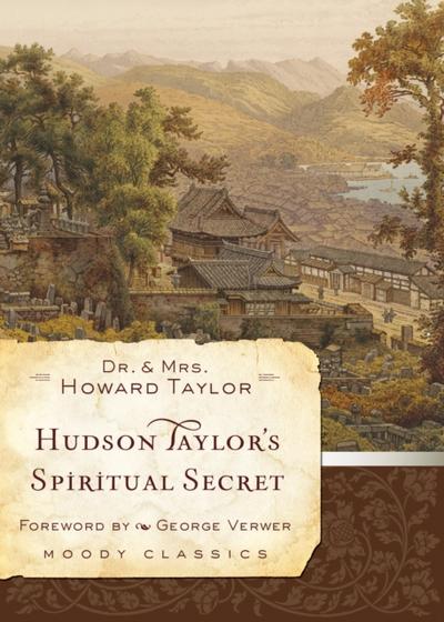Hudson Taylor’s Spiritual Secret