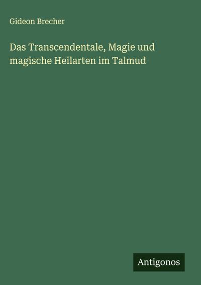 Das Transcendentale, Magie und magische Heilarten im Talmud