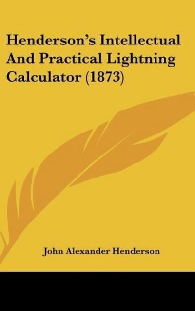 Henderson’s Intellectual And Practical Lightning Calculator (1873)